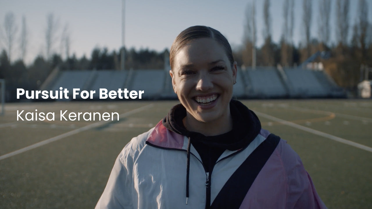 Pursuit for Better: Kaisa Keranen
